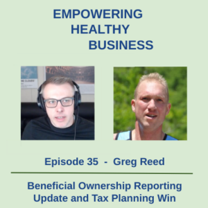 Greg Reed discusses beneficial ownership filing requirements for small businesses on the Empowering Healthy Business Podcast.